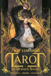 Icon image Tarot, T1 : Le Dernier Soleil