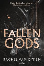Icon image Fallen Gods (Hilos del destino 1): Él está destinado a salvarla. Ella será su perdición