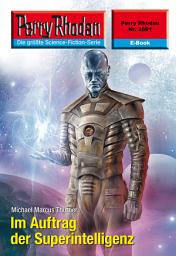 Icon image Perry Rhodan 2591: Im Auftrag der Superintelligenz: Perry Rhodan-Zyklus "Stardust"