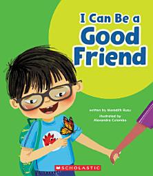 Icon image I Can Be a Good Friend (Learn About: Your Best Self)