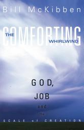 Icon image The Comforting Whirlwind: God, Job, and the Scale of Creation