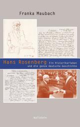 Icon image Hans Rosenberg: Ein Historikerleben und die ganze deutsche Geschichte