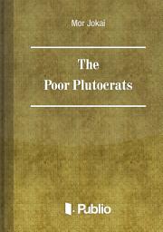 Icon image The Poor Plutocrats