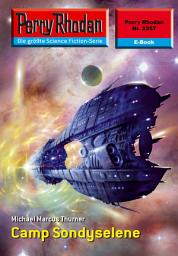 Icon image Perry Rhodan 2357: Camp Sondyselene: Perry Rhodan-Zyklus "Terranova"