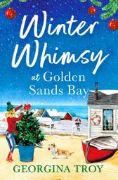 Icon image Winter Whimsy at Golden Sands Bay: A heartwarming romance from Georgina Troy