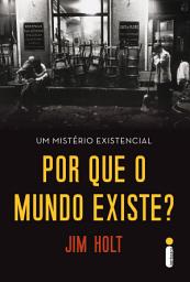 Icon image Por que o mundo existe?: Um mistério existencial
