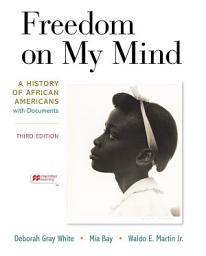 Icon image Freedom on My Mind (High School): A History of African Americans, With Documents, Edition 3