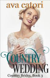 Icon image Country Wedding: Clean Romance, Contemporary Western Romance, Part of complete series