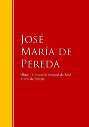 Icon image Obras - Colección de José María de Pereda: Biblioteca de Grandes Escritores