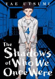 Icon image The Shadows of Who We Once Were