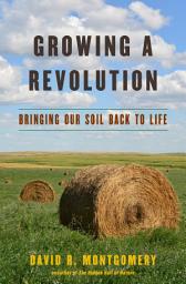 Icon image Growing a Revolution: Bringing Our Soil Back to Life