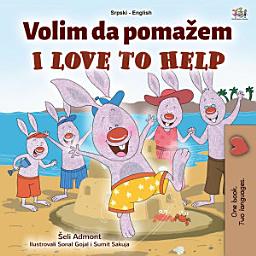 Icon image Volim da pomažem I Love to Help: Serbian Latin English Bilingual Book for Kids