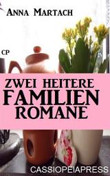 Icon image Zwei heitere Familienromane: Hilfe, unsere Eltern heiraten/ Jenny und der neue Vater - Cassiopeiapress Sammelband