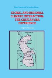 Icon image Global and Regional Climate Interaction: The Caspian Sea Experience