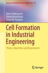 Icon image Cell Formation in Industrial Engineering: Theory, Algorithms and Experiments