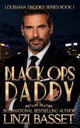Icon image Black Ops Daddy: A Later-in-Life, Billionaire, Suspense Novel