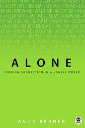 Icon image Alone: Finding Connection in a Lonely World