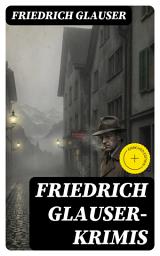 Icon image Friedrich Glauser-Krimis: Bereicherte Ausgabe.