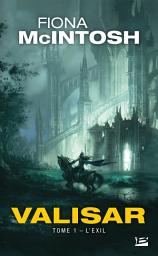 Icon image La Trilogie Valisar, T1 : L'Exil