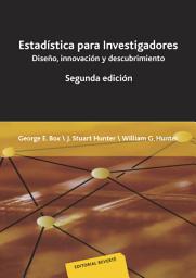 Icon image Estadística para investigadores: Diseño, innovación y descubrimiento, Edición 2