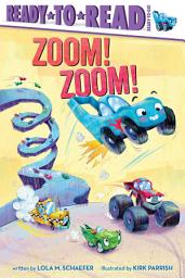 Icon image Zoom! Zoom!: Ready-to-Read Ready-to-Go!