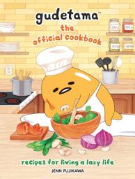 Icon image Gudetama: The Official Cookbook: Recipes for Living a Lazy Life