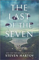 Icon image The Last of the Seven: A Novel of World War II