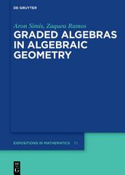 Icon image Graded Algebras in Algebraic Geometry
