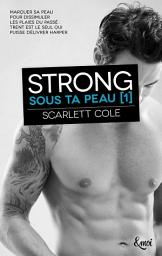 Icon image Strong: Sous ta peau [1]