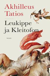 Icon image Leukippe ja Kleitofon: Romaani antiikin ajoilta