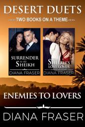 Icon image Desert Duets — Enemies to Lovers: Two Sheikh Romances on a Theme