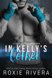 Icon image In Kelly's Corner (Fighting Connollys #1)