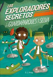Icon image Los Exploradores Secretos y los guardaparques de la selva (Secret Explorers Rainforest Rangers)