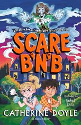 Icon image Scare BnB: The first book in the spooktacularly funny series from Catherine Doyle