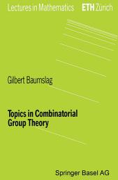 Icon image Topics in Combinatorial Group Theory
