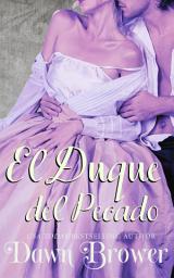 Icon image El Duque del Pecado: Julieta no está preparada para que el Duque del Pecado se interese por ella. Él amenaza sus planes.