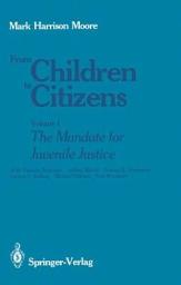 Icon image From Children to Citizens: Volume I: The Mandate for Juvenile Justice