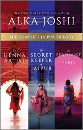 Icon image The Complete Jaipur Trilogy: The Henna Artist, The Secret Keeper of Jaipur, and The Perfumist of Paris