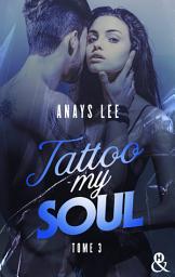 Icon image Tattoo My Soul - Tome 3