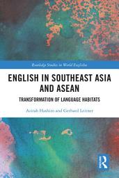 Icon image English in Southeast Asia and ASEAN: Transformation of Language Habitats
