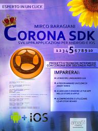 Icon image Corona SDK: sviluppa applicazioni per Android e iOS. Livello 5: Progetti e tecniche intermedie con Corona SDK (seconda parte)
