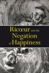 Icon image Ricoeur and the Negation of Happiness