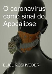 Icon image O Coronavírus como sinal do Apocalipse