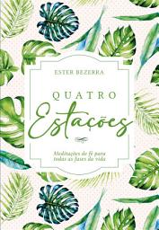 Icon image Quatro Estações (Verão): Meditações de fé para todas as fases da vida