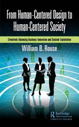 Icon image From Human-Centered Design to Human-Centered Society: Creatively Balancing Business Innovation and Societal Exploitation