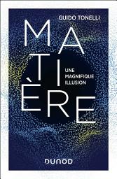 Icon image Matière - Une magnifique illusion