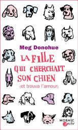 Icon image La fille qui cherchait son chien (et trouva l'amour)