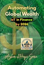 Icon image Automating Global Wealth: IoT in Finance by 2026