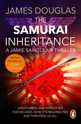 Icon image The Samurai Inheritance: An adrenalin-fuelled historical thriller that will have you absolutely hooked from the start