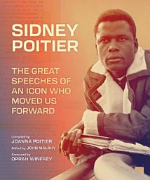 Icon image Sidney Poitier: The Great Speeches of an Icon Who Moved Us Forward